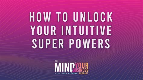 Episode 577 How To Unlock Your Intuitive Super Powers