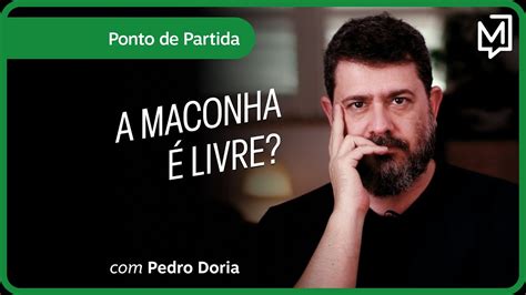 A Maconha Livre Ponto De Partida Youtube