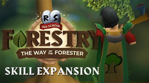 The Forestry Update A New Chapter In Old School Runescapes