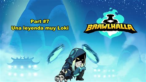 Una Leyenda Muy Loki Brawlhalla Part Loki Youtube