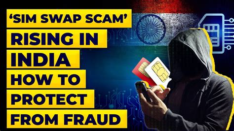 Sim Swap Fraud Sim Swapping Frauds Are At The Surge In India How