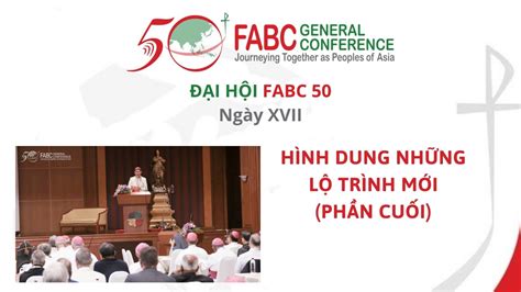 Đại Hội Fabc 50 Ngày Thứ Mười Bảy