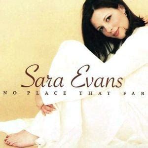 Sara Evans – No Place That Far Lyrics | Genius Lyrics