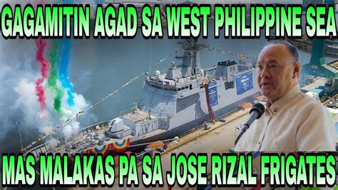 BAGONG MISSILE CORVETTE NG PILIPINAS ISASABAK AGAD SA WEST PHILIPPINE