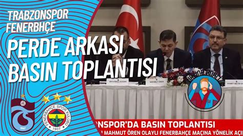 Trabzonspor Fenerbah E Ma Inin Perde Arkasi Ve Olay Yaratan Basin