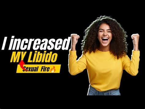 Increase Your Sex Drive My Libido Increased YouTube