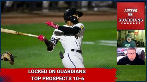 Debating the Cleveland Guardians top 10 prospects – part 1: Locked On ...