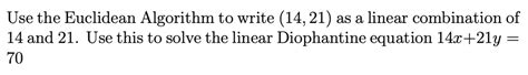 Solved Use The Euclidean Algorithm To Write As A Linear