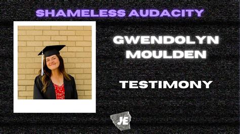 TESTIMONY Gwendolyn Moulden SHAMELESS AUDACITY YouTube