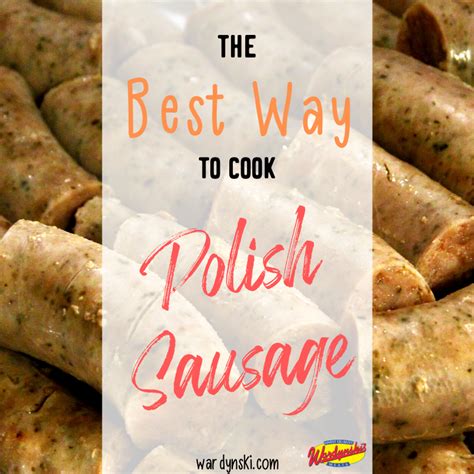 The Best Way to Cook Fresh Polish Sausage - F. Wardynski & Sons, Inc.