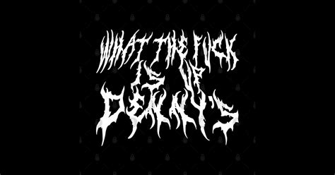 What The F Is Up Dennys Metal Font Hardcore Show Memorial WTF Music Posters And Art