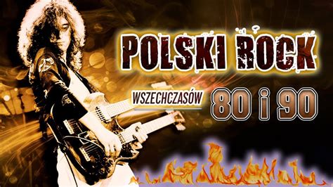 Polski Rock Najlepsze Rockowe Piosenki Polskie Stare Przeboje Hity