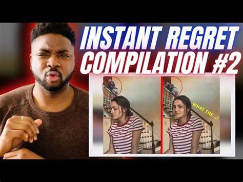 Brit Reacts To Instant Regret Compilation Youtube Regrets