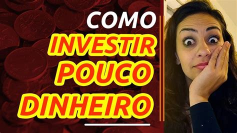 Como investir pouco dinheiro Aproveite o máximo dos seus