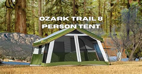 Ozark Trail 8 Person Tent A Comprehensive Review 2025 Agile Camping