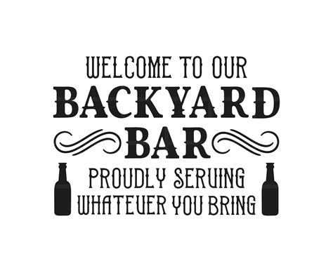 Welcome To Our Backyard Bar Proudly Serving Whatever You Bring Svg Png