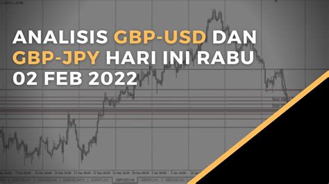 Analisis Gbp Usd Dan Gbp Jpy Hari Ini Rabu 02 Feb 2022 Youtube