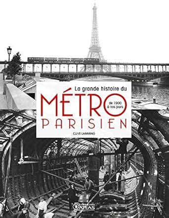 Amazon Fr La Grande Histoire Du M Tro Parisien De Nos Jours