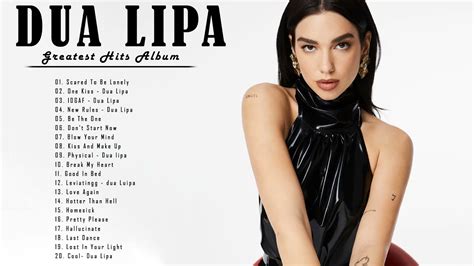 Dua Lipa Best Songs Dua Lipa Greatest Hits Playlist Album 2021 Youtube