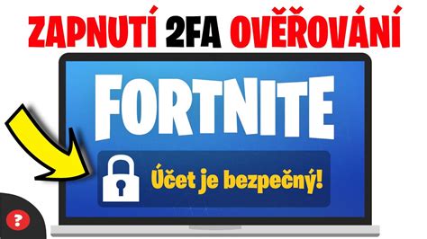 Jak zapnout DVOUFAKTOROVÉ OVĚŘENÍ ve FORTNITE Návod Fortnite 2FA