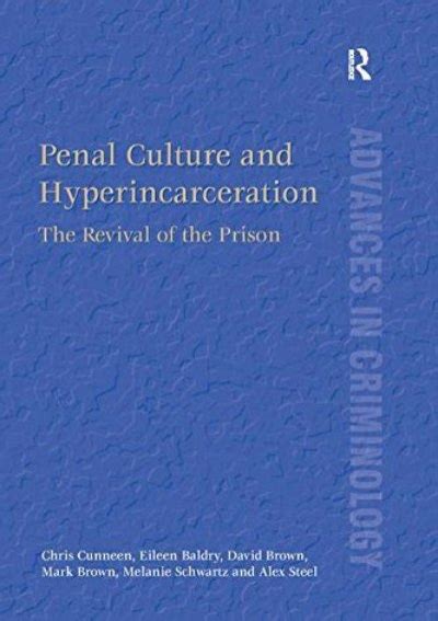 Free Donwload Penal Culture And Hyperincarceration The Revival Of The Prison Populer Ebook