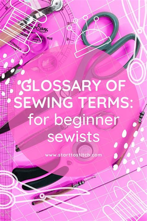 A Complete Sewing Glossary Of Terminology Explained For Beginners Artofit