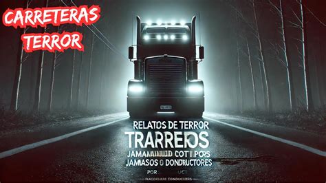 Historias De Terror Ocurridas En Carreteras Relatos De Terror