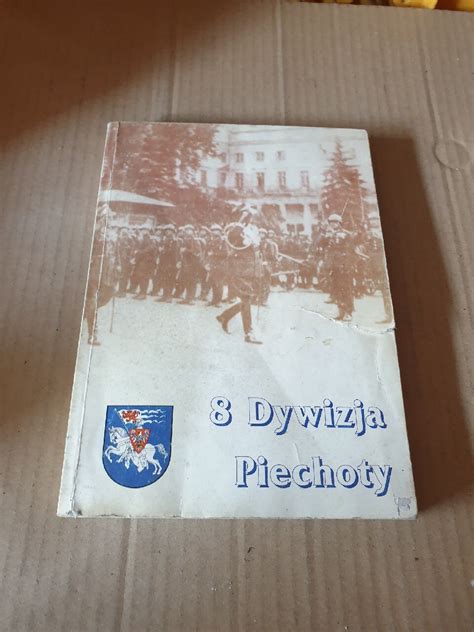 Dywizja Piechoty W Dziejach Or A Polskiego Zabrze Kup Teraz Na