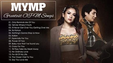 Mymp Greatest Hits Full Album Mymp Nonstop Opm Love Songs Best Opm