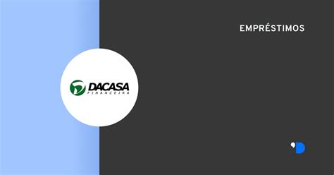 tudo  voce precisa saber sobre  emprestimo dacasa