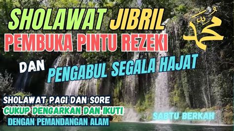 Sholawat Jibril Pembuka Pintu Rezeki Dan Pengabul Segala Hajat Sabtu