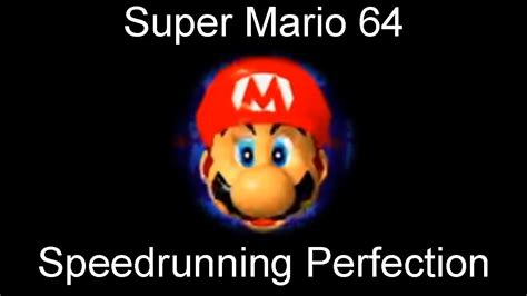 Super Mario 64 And The Quest For Speedrunning Perfection Youtube