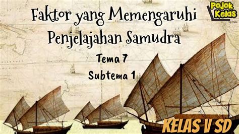 Faktor Penjelajahan Samudra Kelas 5 Sd Tema 7 Subtema 1 Mupel Ips Youtube