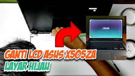 Cara Ganti Lcd Laptop Asus X Z Full Hd Memperbaiki Layar Hijau Asus