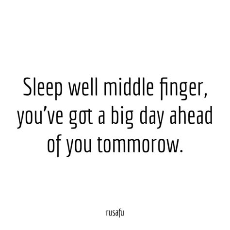 Sleep well middle finger... - RUSAFU Quotes in 2024 | Better days ...