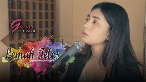 Lemah Teles Vicky Prasetyo Cover By Gina Syarif Youtube