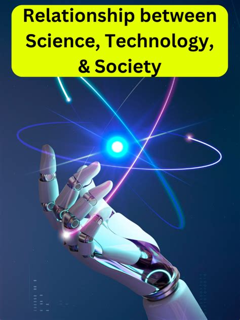 Relationship Between Science Technology And Society Etutorworld