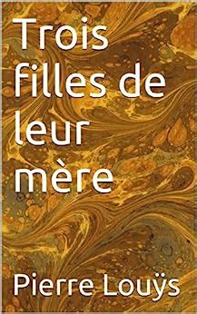 Trois Filles De Leur M Re Adultes T Ebook Lou S Pierre Amazon