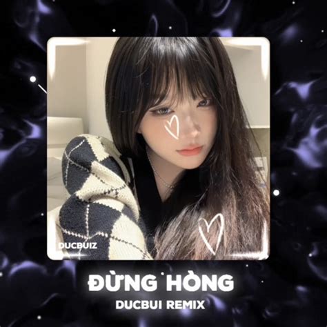 Stream Ducbui Remix Ng H Ng Ng Tr C Linh By Ducbui Listen