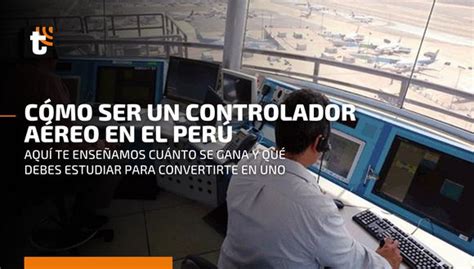 Cómo ser un controlador aéreo Qué se estudia cuánto se gana y cuáles