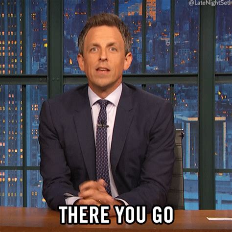 There Ya Go Seth Meyers  By Late Night With Seth Meyers Find