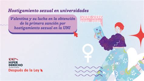 Hostigamiento Sexual En Universidades Valentina Y Su Lucha En La