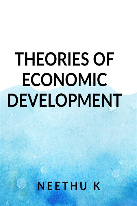 THEORIES OF ECONOMIC DEVELOPMENT