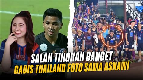 Jauh Jauh Dari Kabupaten Thailand Gadis Thailand Pengen Temui Asnawi