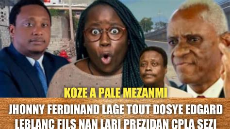 Koze A Pran Lari Edgard Leblanc Fils Nan Gwo Kouri Jhonny Ferdinand