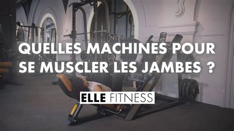 Salle De Sport Quelles Machines Pour Se Muscler Les Jambes YouTube