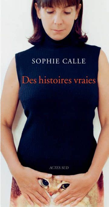 Des Histoires Vraies R Cits Sophie Calle