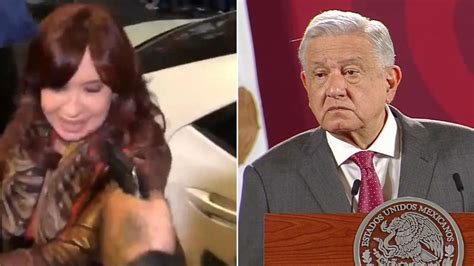 Amlo Condena Atentado Contra Cristina Fernández De Kirchner