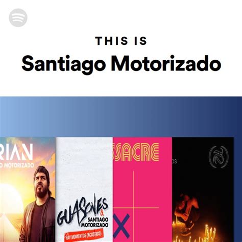 This Is Santiago Motorizado Playlist By Spotify Spotify