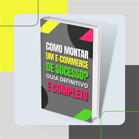 Como Montar Um E Commerce De Sucesso